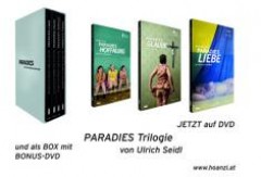 PARADISE: Trilogie – The DVD-Box „PARADIES: Trilogie“ of Ulrich Seidl with Bonus-DVD, is now available and you can get it directly via the HOANZL-Onlineshop.

